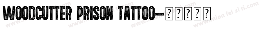 Woodcutter Prison Tattoo字体转换